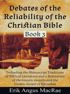cover image of Defending the Manuscript Traditions of Biblical Literature and a Refutation of the Gnostic Gospels and the Islamic Gospel of Barnabas